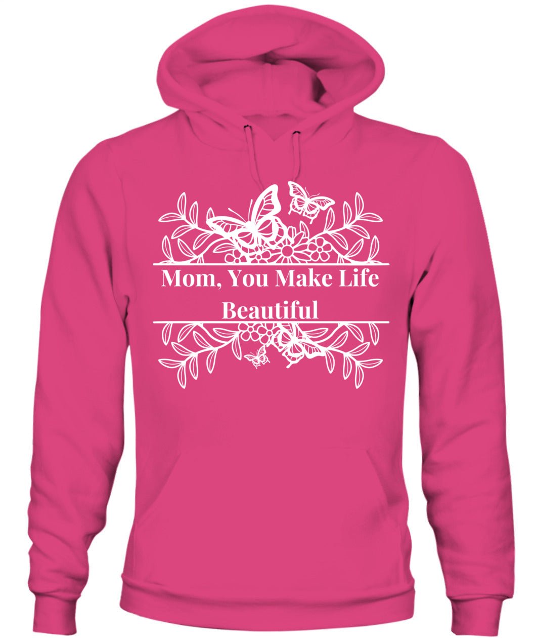 Mom Appreciation Hoodie | Gildan 18500 Unisex | "You Make Life Beautiful" Design - RareFindGifts